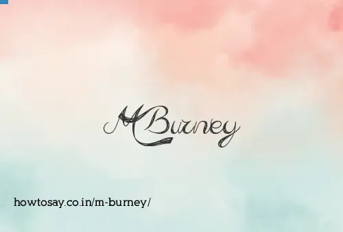 M Burney