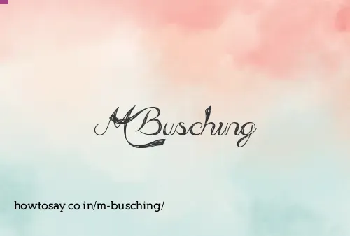 M Busching