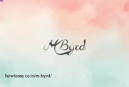 M Byrd