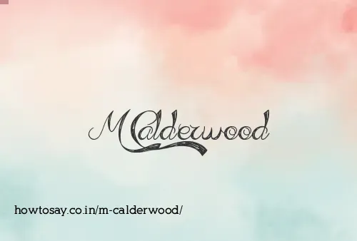 M Calderwood