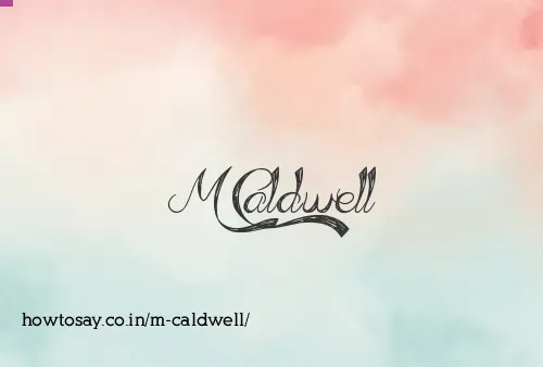 M Caldwell