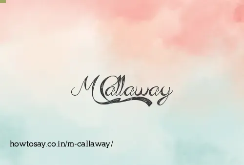 M Callaway
