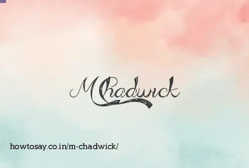 M Chadwick