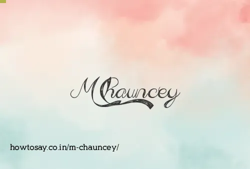 M Chauncey