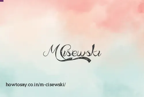 M Cisewski