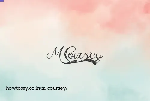 M Coursey