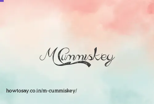 M Cummiskey