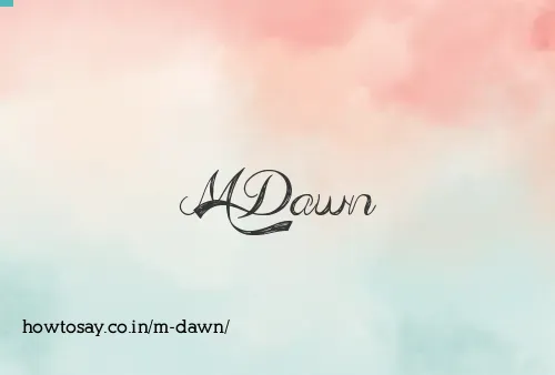 M Dawn
