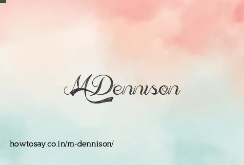 M Dennison