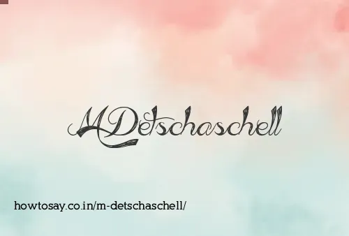 M Detschaschell