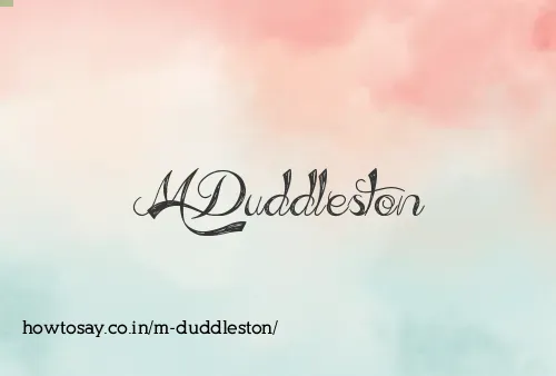 M Duddleston
