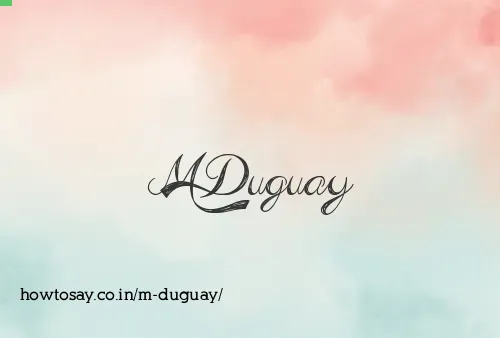 M Duguay