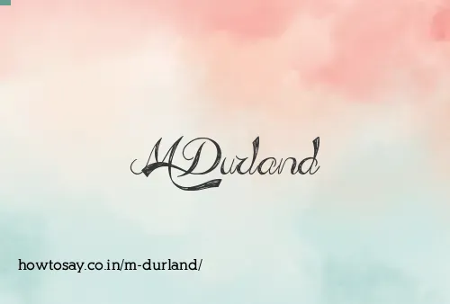 M Durland