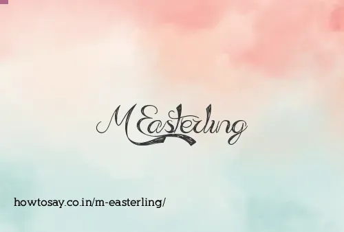 M Easterling