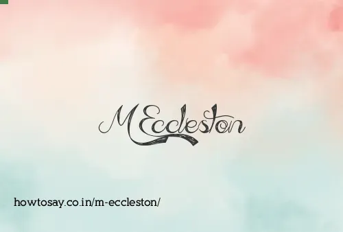 M Eccleston