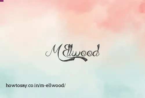M Ellwood