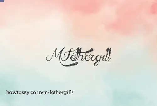 M Fothergill