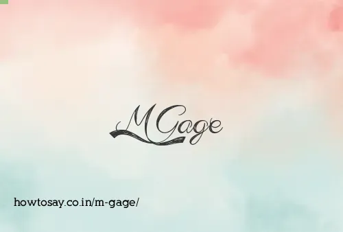 M Gage
