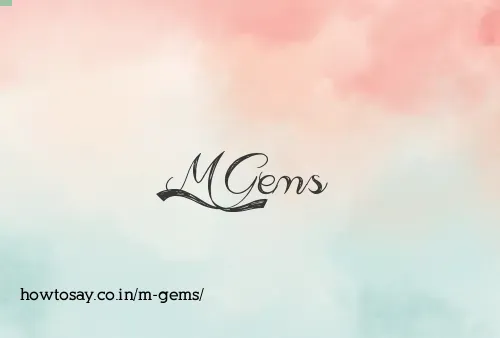 M Gems