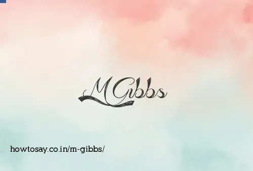 M Gibbs