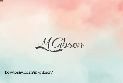M Gibson