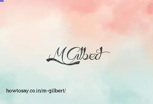 M Gilbert