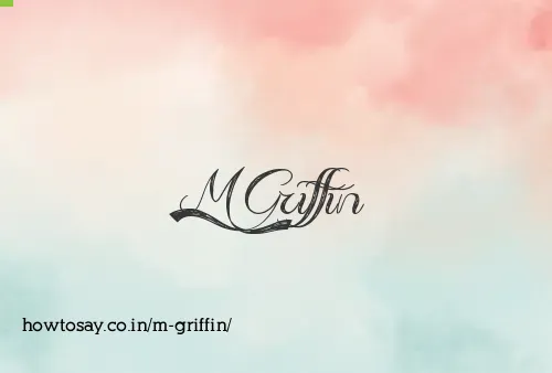 M Griffin