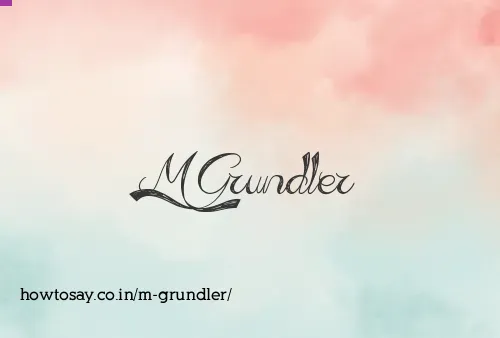 M Grundler