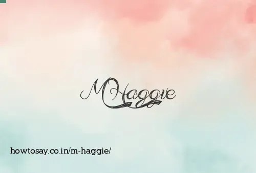 M Haggie