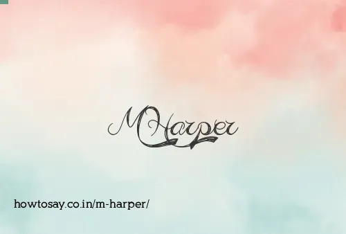 M Harper