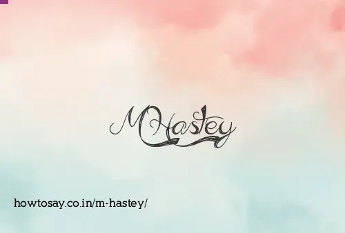 M Hastey