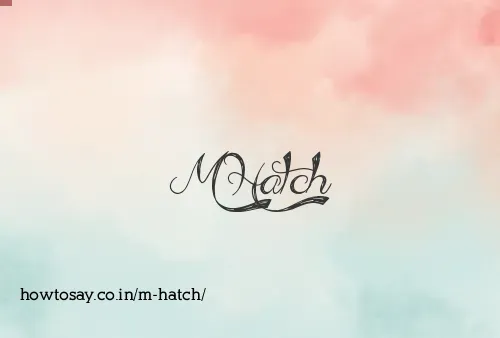 M Hatch