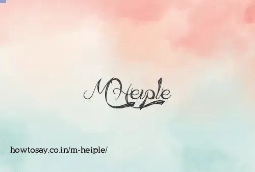 M Heiple