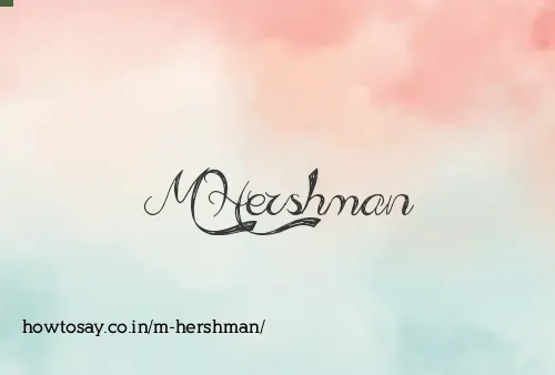 M Hershman