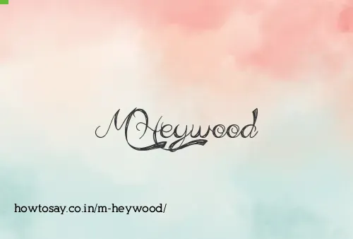 M Heywood