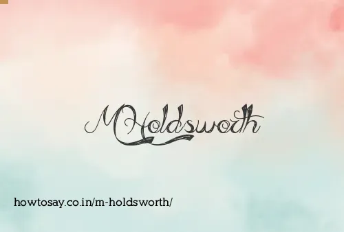 M Holdsworth