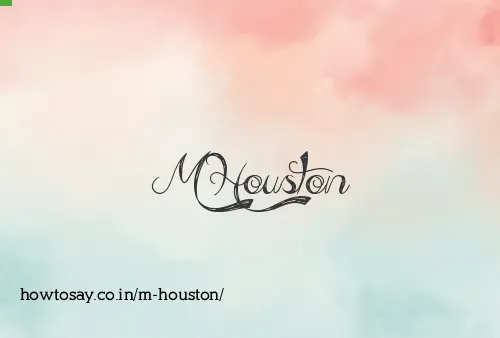 M Houston