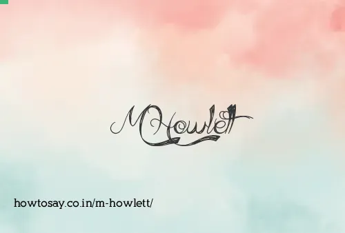 M Howlett