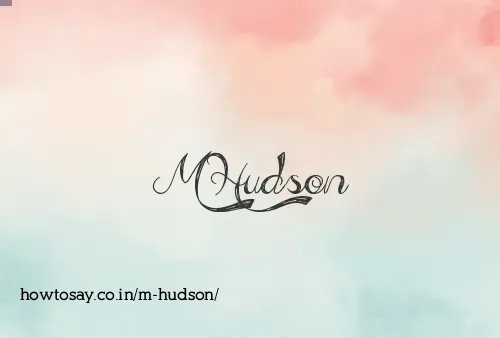 M Hudson