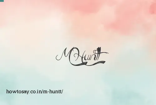 M Huntt