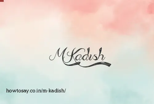 M Kadish