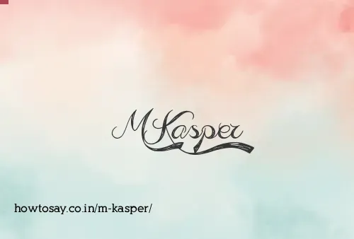 M Kasper