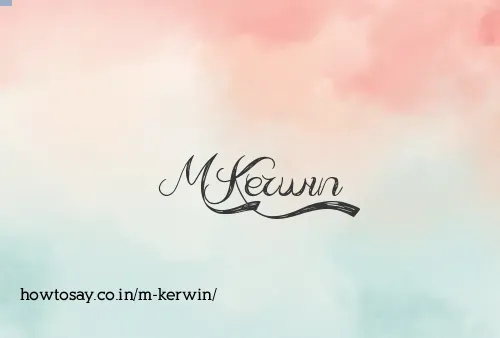 M Kerwin