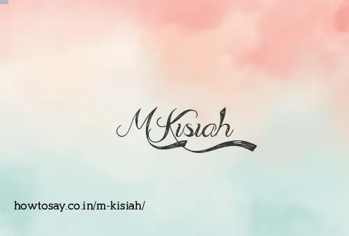 M Kisiah