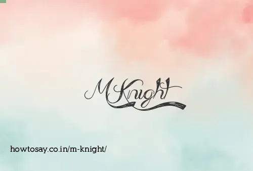 M Knight