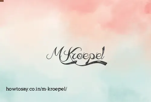 M Kroepel