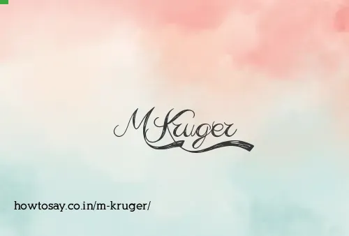 M Kruger