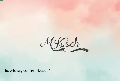 M Kusch