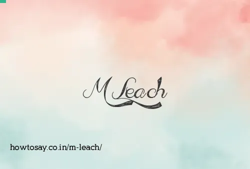 M Leach
