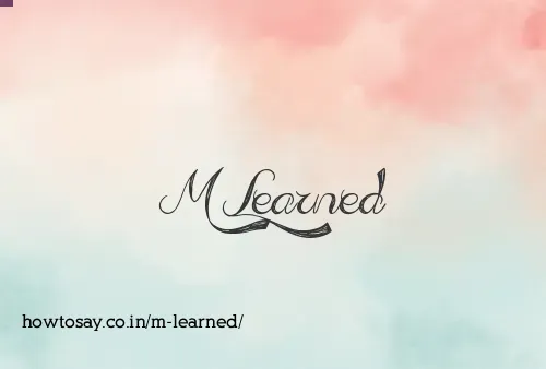 M Learned
